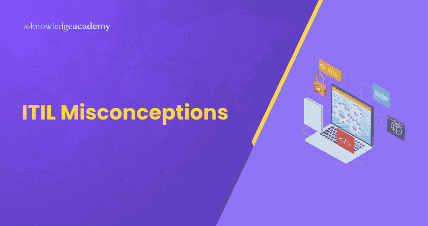 ITIL Misconceptions Top 15 ITIL Misconceptions