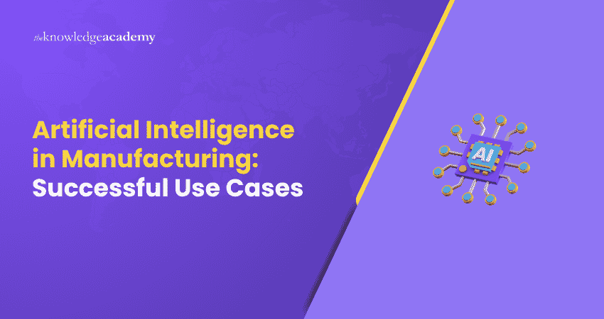 Artificial Intelligence in Manufacturing: Successful Use Cases Artificial Intelligence in Manufacturing: Successful Use Cases
