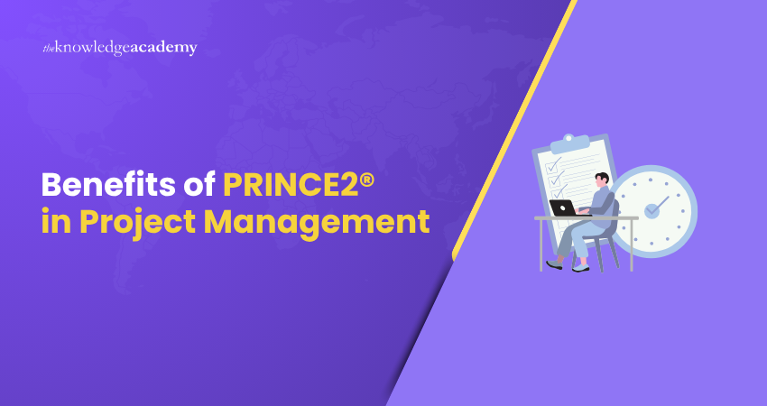 Benefits of PRINCE2 Project Management Benefits of PRINCE2 Project Management