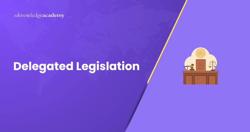 Delegated Legislation Delegated Legislation: Explained