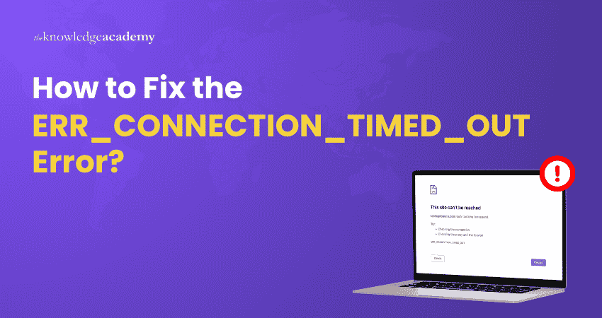 How to Fix the ERR_CONNECTION_TIMED_OUT Error? Ways to fix the ERR_CONNECTION_TIMED_OUT Error