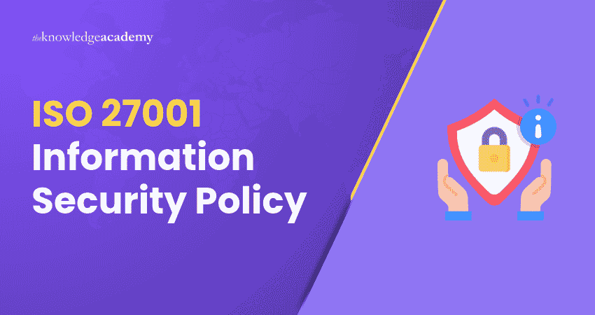 What is an ISO 27001 Information Security Policy? ISO 27001 Information Security Policy