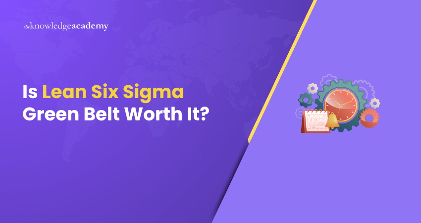 Is Lean Six Sigma Green Belt Worth it