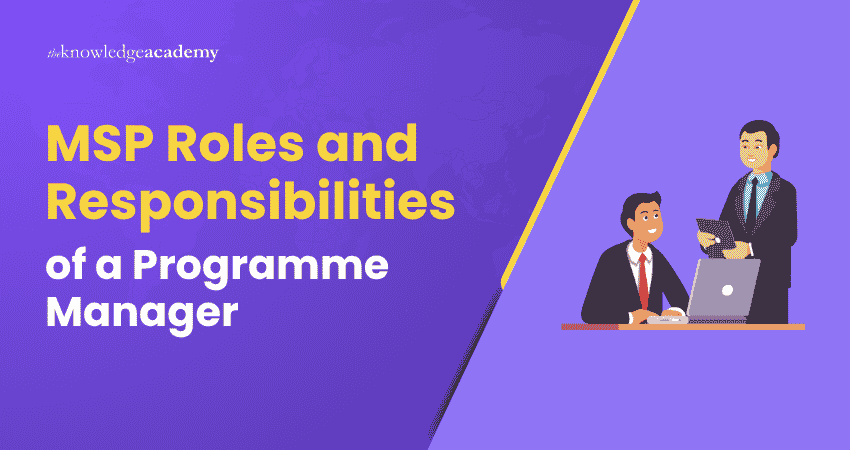 MSP Roles and Responsibilities of a Programme Manager MSP Roles and Responsibilities of a Programme Manager