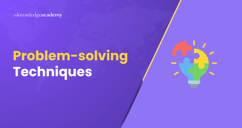 Problem-solving Techniques What are Problem-solving Techniques