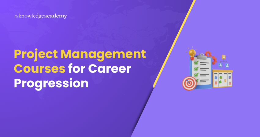 Project Management Courses for Career Progression Project Management Courses