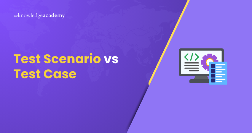 Test Scenario vs Test Case Test Scenario vs Test Case