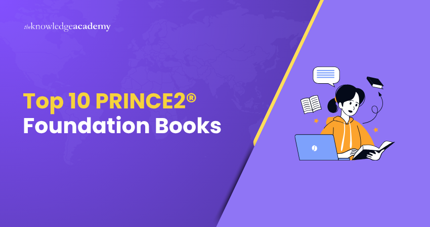 Top 10 PRINCE2 Foundation Books to Read for PRINCE2 Certification Top 10 PRINCE2 Foundation Books to Read for PRINCE2 Certification
