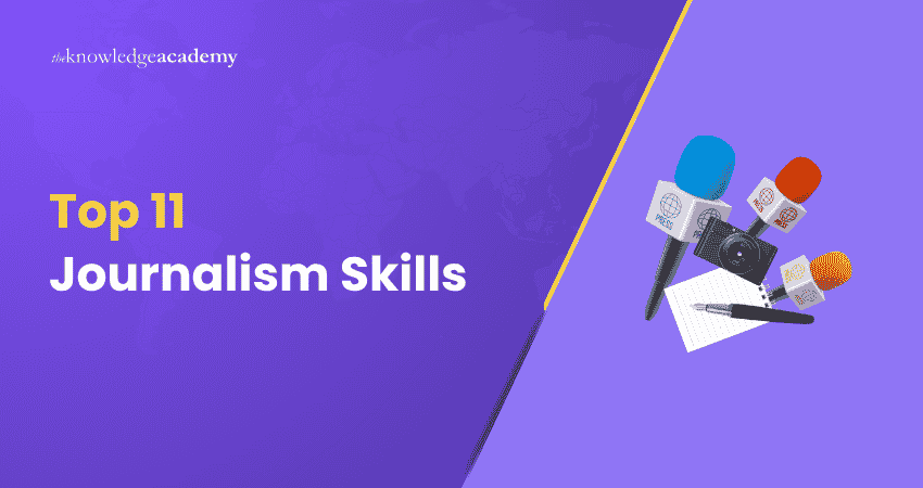 Top 11 Journalism Skills Top 11 Journalism Skills Explained