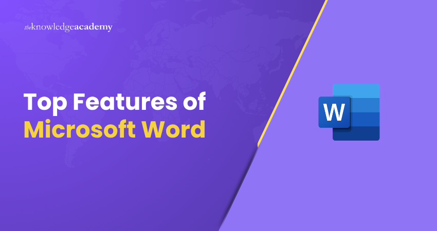 Top Features of Microsoft Word Features of Microsoft Word
