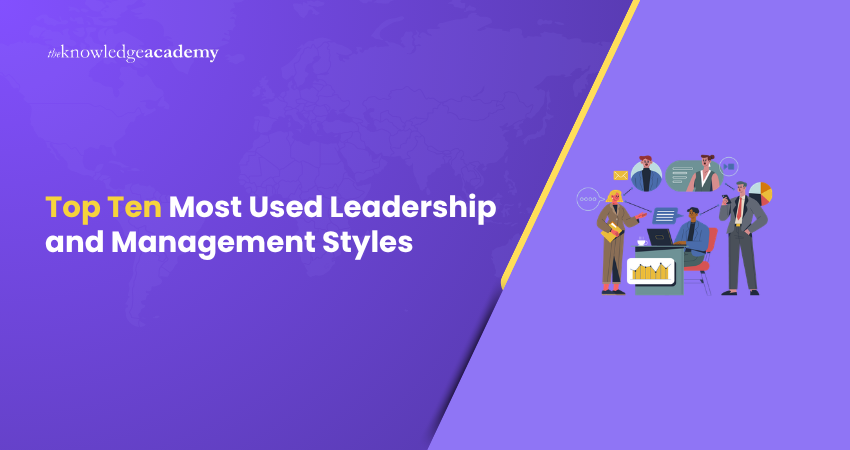Top 10 Most Effective Leadership and Management Styles