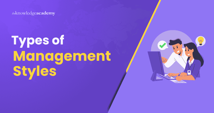 Types of Management Styles 12 Types of Management Styles