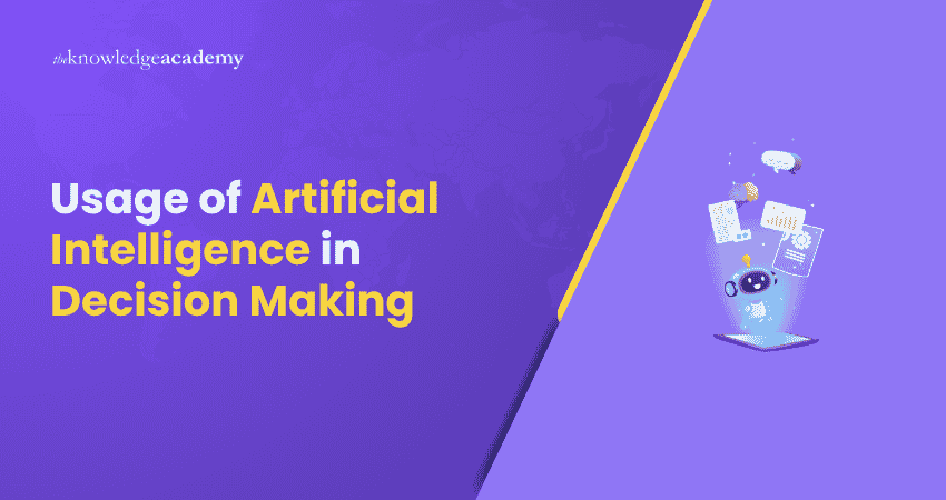 Usage of Artificial Intelligence in Decision Making Usage of Artificial Intelligence in Decision Making