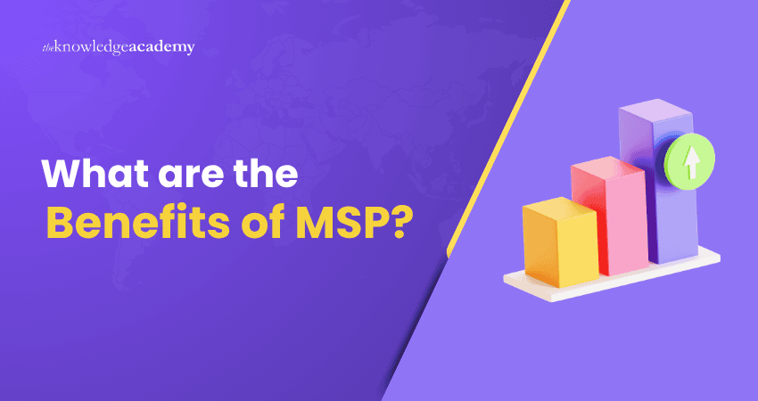 What are the Benefits of MSP?