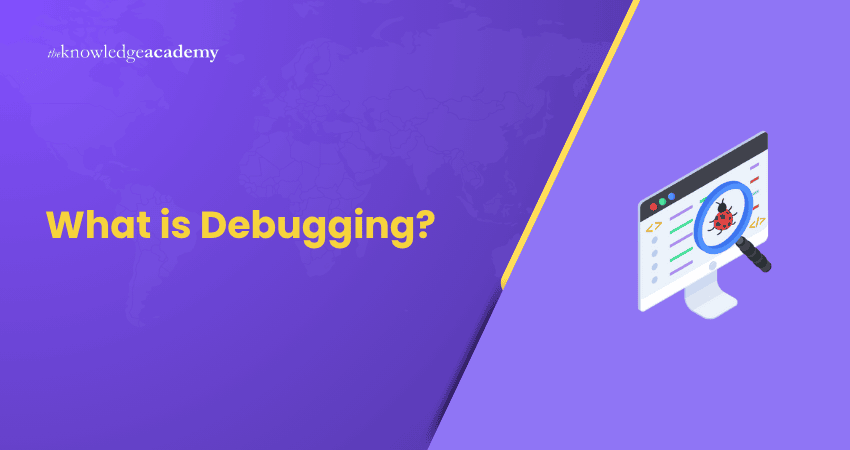 Understanding Debugging What is Debugging?