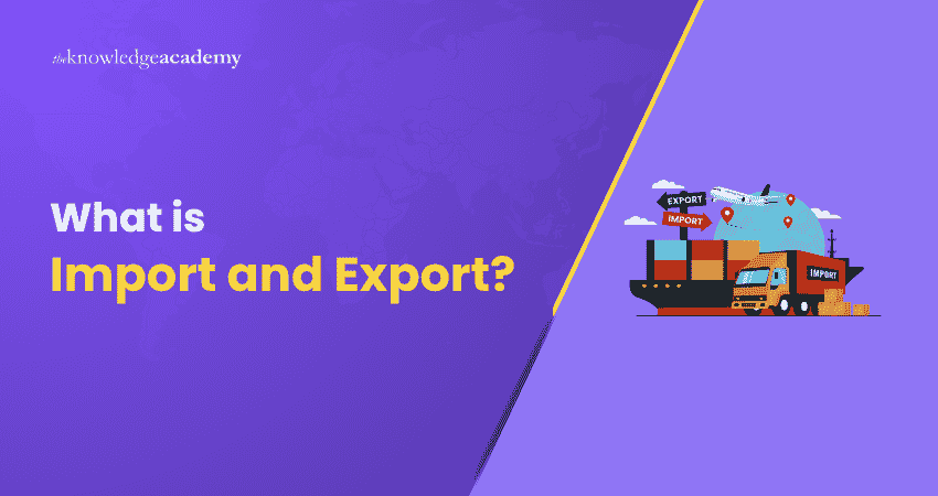 Understanding Import and Export What is Import and Export