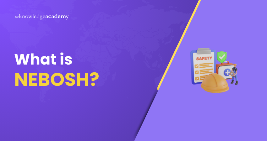 What is NEBOSH? NEBOSH Meaning