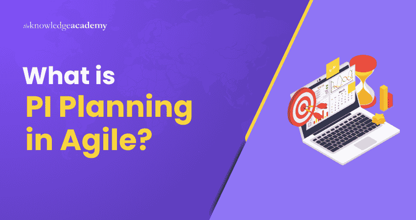 What is PI Planning in Agile? PI Planning in Agile