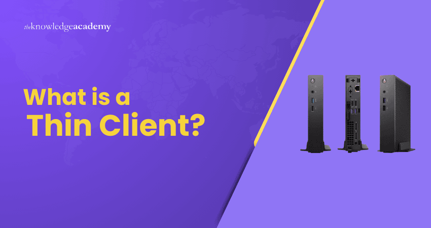  What is a Thin Client?
