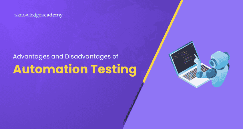 Advantages and Disadvantages of Automation Testing Advantages and Disadvantages of Automation Testing