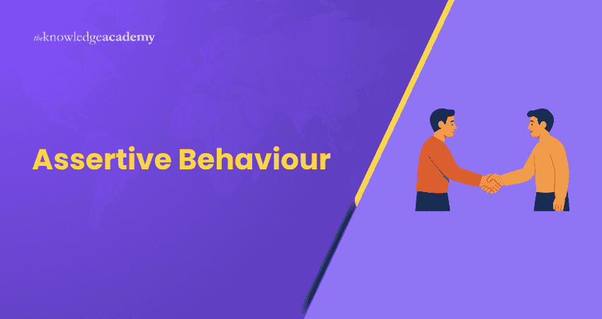 Assertive Behaviour Assertive Behaviour Explained