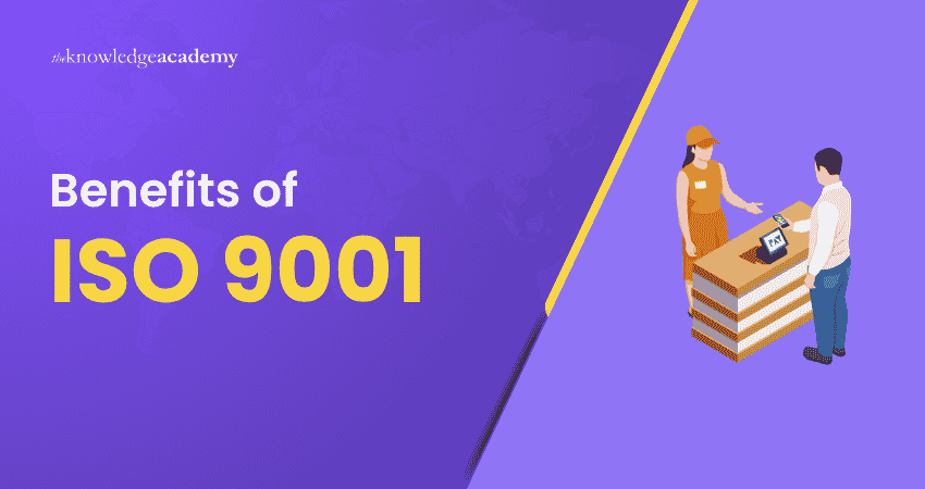 Benefits of ISO 9001 ISO 9001 Benefits