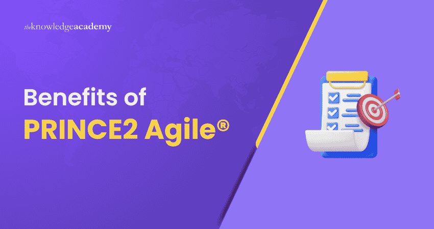 What are the Benefits of PRINCE2 Agile®? PRINCE2 Agile® Benefits