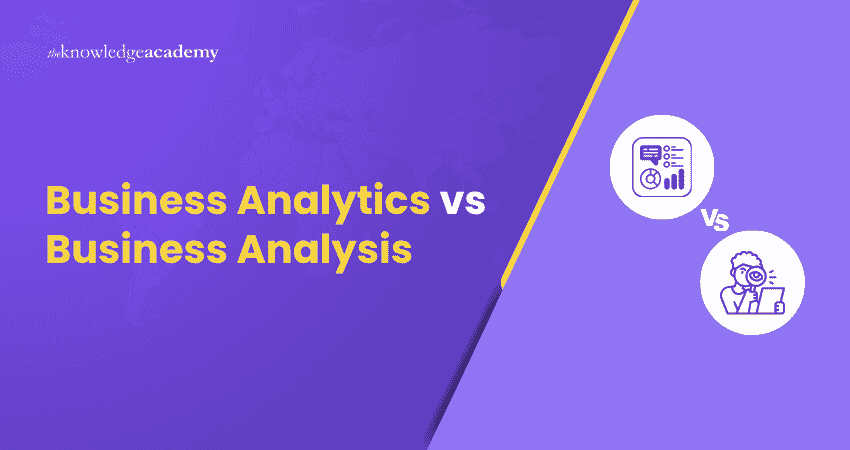 Business Analytics vs Business Analysis: A Comparative Guide Business Analytics vs Business Analysis