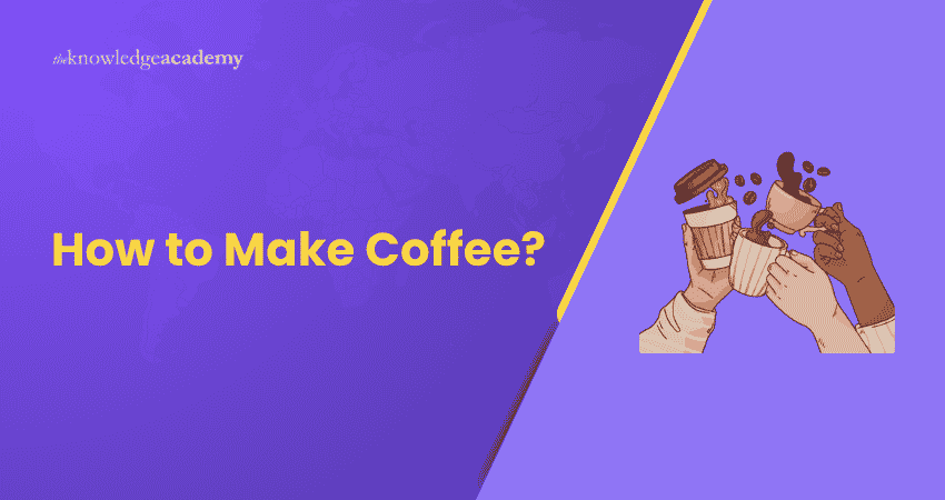 Steps to Make Coffee How to Make Coffee