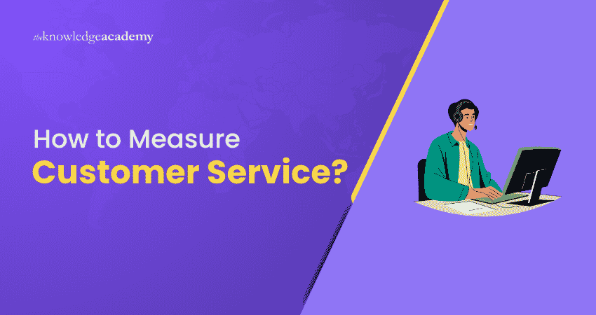 How to Measure Customer Service Customer Service Metrics to Measure and Evaluate