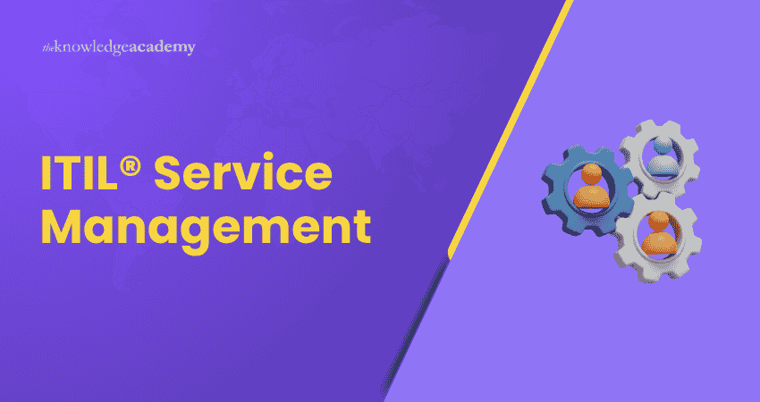 ITIL Service Management: A Complete Guide