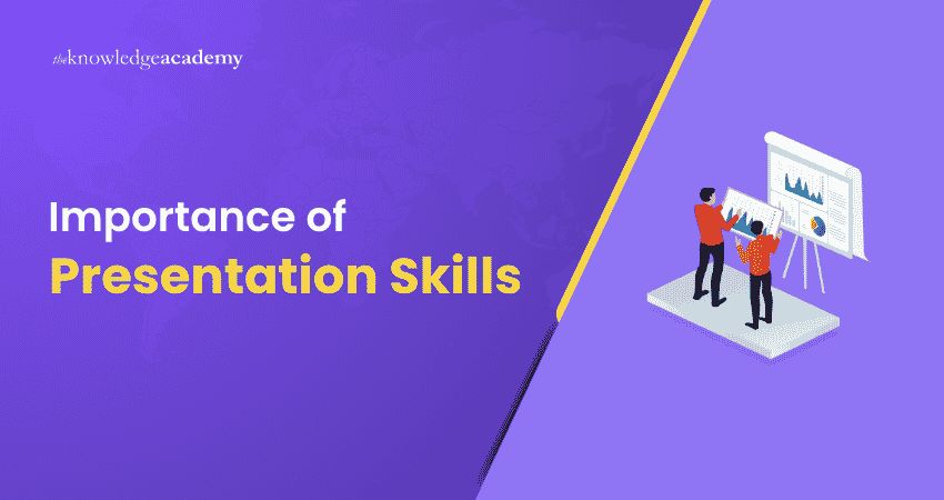 Importance of Presentation Skills: Benefits and Tips to Improve Importance of Presentation Skills
