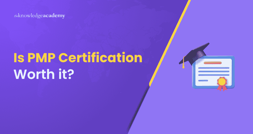 Is PMP Certification Worth It: Explained