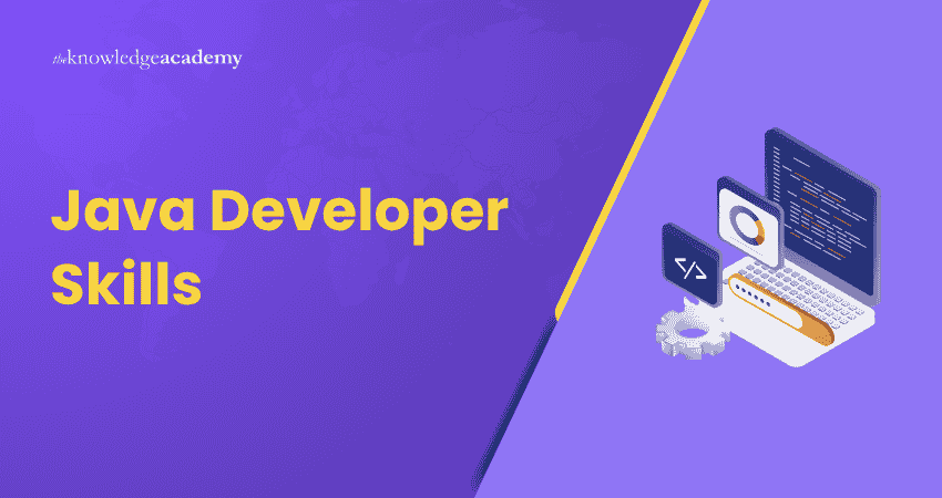 Java Developer Skills Java Developer Skills: Top Skills to Build Your Career