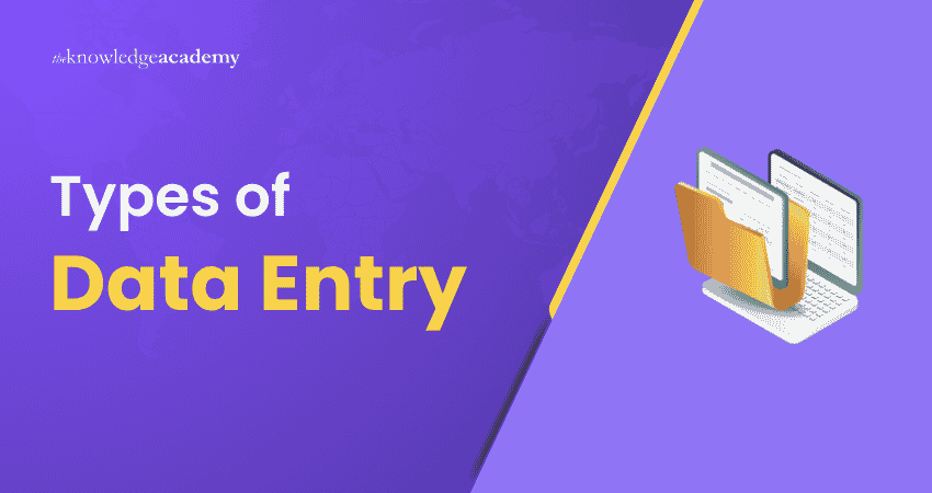 Types of Data Entry Types of Data Entry
