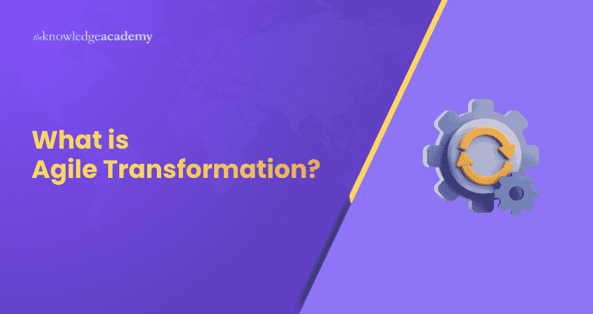 What is Agile Transformation? What is Agile Transformation Explained