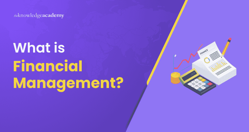 What is Financial Management? What is Financial Management: Meaning, Types, and Functions