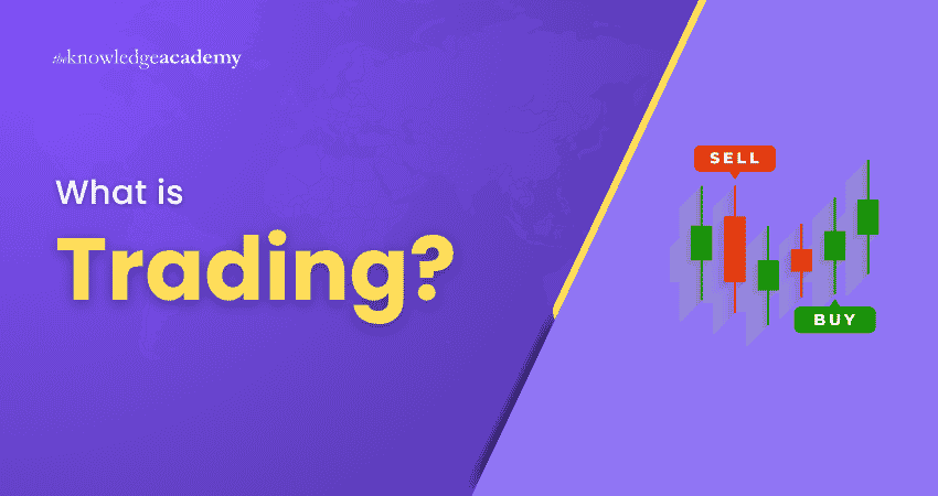 Understanding Trading What is Trading?