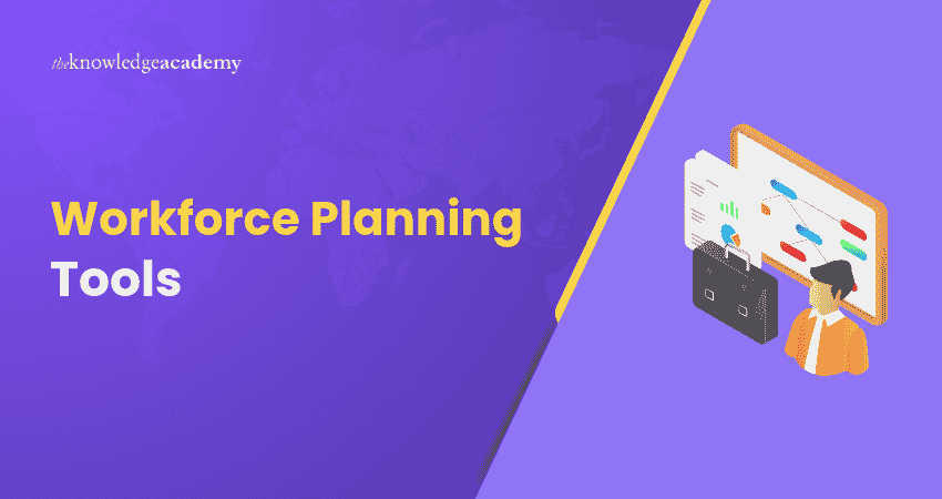 Workforce Planning Tools Key Workforce Planning Tools