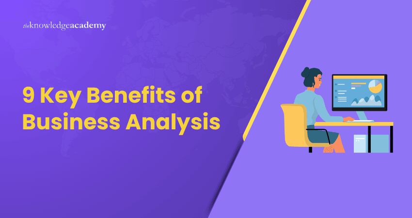 9 Key Benefits of Business Analysis