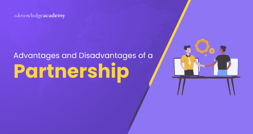 Advantages and Disadvantages of a Partnership Advantages and Disadvantages of a Partnership
