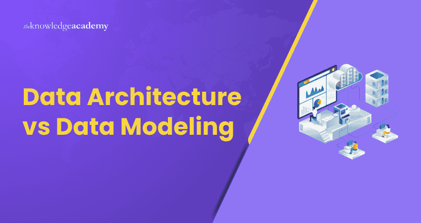 Data Architecture vs Data Modeling