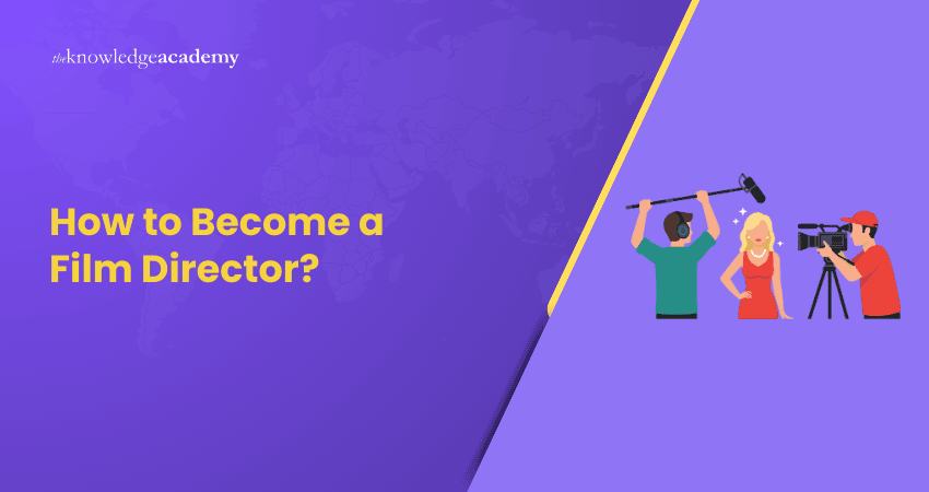 How to Become a Film Director? How to Become a Film Director?