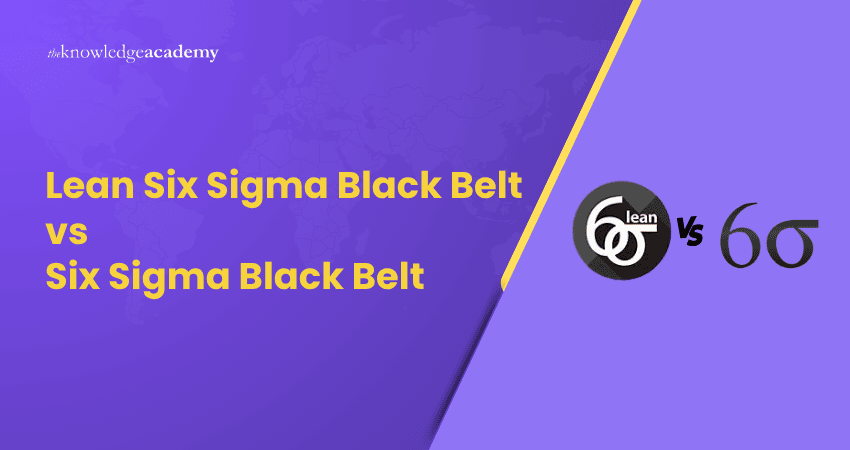 Lean Six Sigma Black Belt vs Six Sigma Black Belt: Key Differences Lean Six Sigma Black Belt vs Six Sigma Black Belt: Key Differences