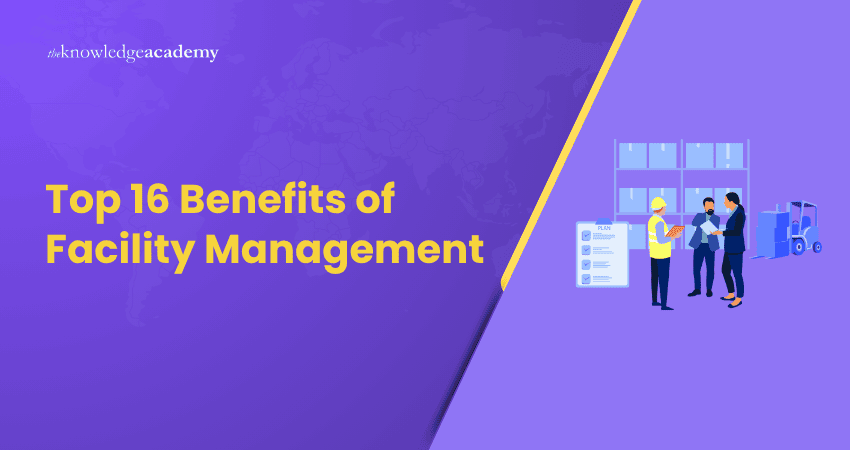 Top 16 Benefits of Facility Management