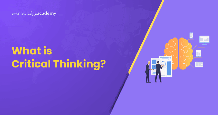 What is Critical Thinking? What is Critical Thinking?