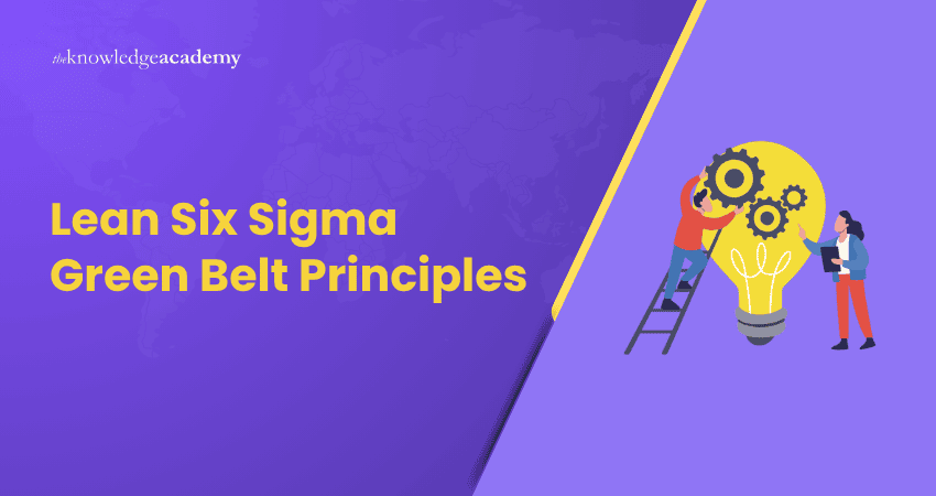 Lean Six Sigma Green Belt Principles