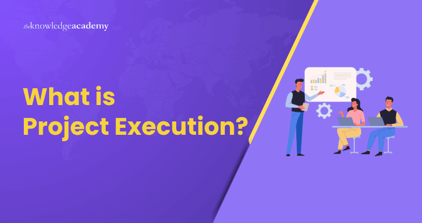 What is Project Execution What is Project Execution