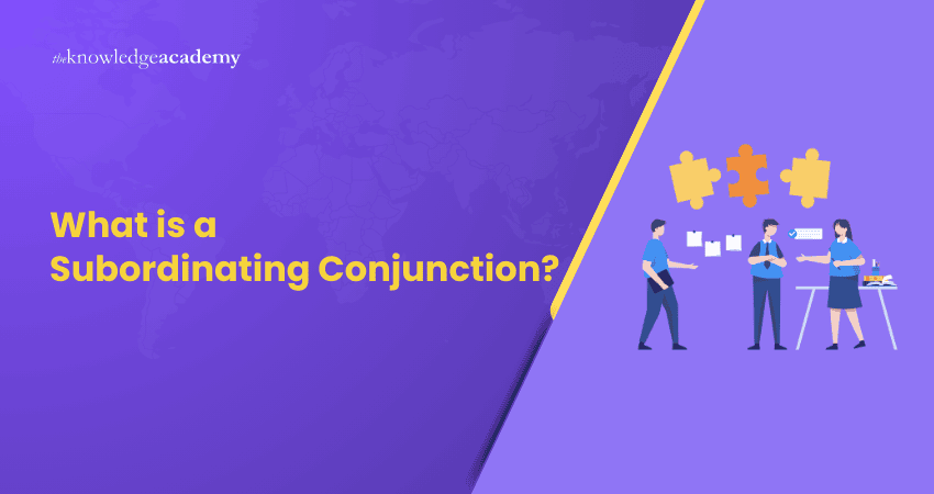 What is a Subordinating Conjunction? What is a Subordinating Conjunction?