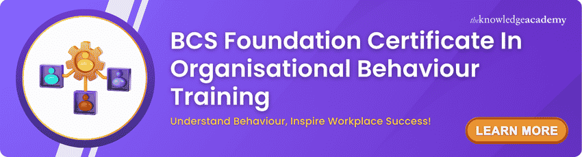 BCS Foundation Certificate in Organisational Behaviour Training BCS Foundation Certificate in Organisational Behaviour Training